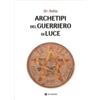 Om Edizioni Libro - Dr. Rebis - Archetipi Del Guerriero Di Luce - Om Edizioni