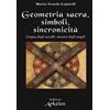 Edizioni Arkeios Libro - Lopardi Maria Grazia - Geometria Sacra, Simboli, Sincronicita. Lingua De