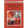 Satyananda Ashram Italia Libro - Saraswati Niranjanananda Swami - Yoga, Educazione Per I Bambini #02 - S