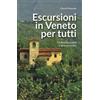 Editoriale Programma Libro - Gianni Pasquale - Escursioni In Veneto Per Tutti. 13 Itinerari A Piedi,