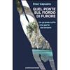 Controcorrente Libro - Enzo Capuano - Quel Ponte Sul Fiordo Di Furore. Un Tuffo Che Parte Da Lo