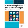Themis Libro - Anna Capoluongo - Videosorveglianza: The Game Changer. Data Protection,