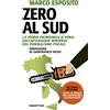 Rubbettino Libro - Marco Esposito - Zero Al Sud. La Storia Incredibile (E Vera) Dell'attuaz