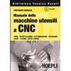 Hoepli Libro - Fortunato Grimaldi - Manuale Delle Macchine Utensili A CNC - Hoepli