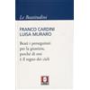 Lindau Libro - Franco Cardini / Luisa Muraro - Beati I Perseguitati Per La Giustizia, P