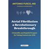La Traccia Buona Libro - Antonio Fusco - Atrial Fibrillation. A Revolutionary Breakthrough. A Sci