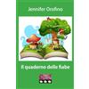 VJ Edizioni Libro - Orofino Jennifer - Il Quaderno Delle Fiabe - Vj Edizioni