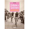 Susalibri Libro - Beppe Conti - Ciclismo A Sestriere. Le Grandi Sfide - Susalibri