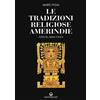 Edizioni Mediterranee Libro - Mario Polia - Le Tradizioni Religiose Amerindie. Aztechi, Maya E Inca -