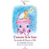 GD Edizioni Libro - Gabriella Picerno - L' Amore Fa Le Fusa. La Storia Di Fiocco E Fifi - G