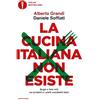 Mondadori La cucina italiana non esiste. Bugie e falsi miti sui prodotti e i piatti cosiddetti tipici