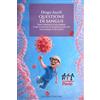 LATORRE EDITORE QUESTIONE DI SANGUE: Storia Semiseria Di Una Malattia. Come Il Mieloma Ha Temprato La Mia Vita. Senza Piegare Il Mio Spirito