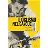 Ediciclo Libro - Turcutto Paola / Elisa Cozzarini - Il Ciclismo Nel Sangue. Come Ho Detto