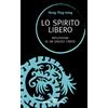 Edizioni Mediterranee Libro - Ying-ming Hung - Lo Spirito Libero. Riflessioni Di Un Saggio Cinese - E