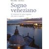 Editoriale Programma Libro - Pietro Stella / Fiocco Catia - Sogno Veneziano. 41 Itinerari In Una Lagu