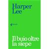 Feltrinelli Libro - Harper Lee - Il Buio Oltre La Siepe - Feltrinelli