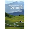 Editoriale Programma Libro - Gianni Pasquale - Cicloturismo Tra Le Dolomiti. 26 Itinerari In Veneto,