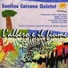 Music Center Audio Cd Nuovo - Santino Carcano Quintet - L'albero E Il Fiume -I- Music Center