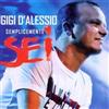 GGD Edizioni Srl Audio Cd Nuovo - Gigi D'Alessio - Semplicemente Sei -I- Ggd Edizioni
