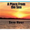 Cd Baby Audio Cd Nuovo - Place From The Sea - Zero Hour -I- Cd Baby