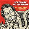 Liberation Hall Audio Cd Nuovo - Screamin Jay Hawkins - My Little Shop Of Horrors -I- Liberatio