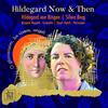 Drama Musica Audio Cd Nuovo - Hildegard Von Bingen / Silvia Berg - Hildegard Now & Then -I-