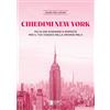 EPC Libro - Pellizzari Giada - Chiedimi New York. Piu Di 200 Domande E Risposte Per