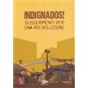 001 Edizioni Libro - Roca Paco Gimenez Carlos Gallardo Miguel - Indignados! Suggerimenti Per