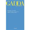 Garzanti Libri Romanzi e racconti. La Madonna dei filosofi-Il castello di Udine-L'Adalgisa-La cognizione del dolore (Vol. 1)