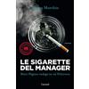 Garzanti Le sigarette del manager. Bacci Pagano indaga in val Polcevera