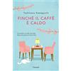 Garzanti Libri Finché il caffè è caldo