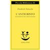 Adelphi L'anticristo. Maledizione del cristianesimo