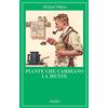 Adelphi Piante che cambiano la mente. Oppio, caffeina, mescalina