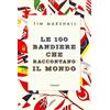 SAGGI Le 100 bandiere che raccontano il mondo
