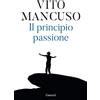 Garzanti Il principio passione. Nuova ediz.
