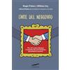 Corbaccio L'arte del negoziato. Per chi vuole ottenere il meglio in una trattativa ed evitare lo scontro