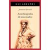 Adelphi Autobiografia di mia madre. Nuova ediz.