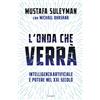 Garzanti Libri L'onda che verrà. Intelligenza artificiale e potere nel XXI secolo