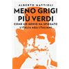Garzanti Libri Meno grigi più Verdi. Come un genio ha spiegato l'Italia agli italiani