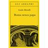 Adelphi Roma senza papa. Cronache romane di fine secolo ventesimo