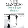 Garzanti Dio e il suo destino. Nuova ediz.