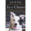Garzanti Libri Io e Chaser. Tutto quello che ho imparato dal cane più intelligente del mondo