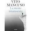 Garzanti Libri La mente innamorata