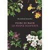 Corbaccio Fiori di Bach. Le nuove scoperte