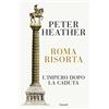 Garzanti Roma risorta. L'impero dopo la caduta