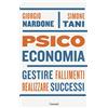 Garzanti Psicoeconomia. Gestire fallimenti, realizzare successi