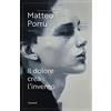 Garzanti Il dolore crea l'inverno