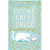 Garzanti Libri Finché il caffè è caldo. Ediz. speciale