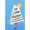 Corbaccio Salviamo le montagne. Un appello di Reinhold Messner