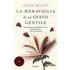 Garzanti La meraviglia di un gesto gentile